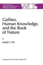 Galileo, Human Knowledge, and the Book of Nature: Method Replaces Metaphysics