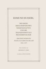 Die Krisis Der Europäischen Wissenschaften Und Die Transzendentale Phänomenologie: Ergänzungsband Texte Aus Dem Nachlass 1934—1937