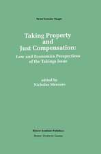 Taking Property and Just Compensation: Law and Economics Perspectives of the Takings Issue