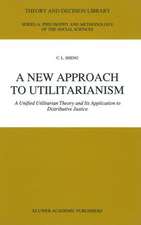 A New Approach to Utilitarianism: A Unified Utilitarian Theory and Its Application to Distributive Justice