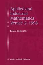 Applied and Industrial Mathematics, Venice—2, 1998: Selected Papers from the ‘Venice—2/Symposium on Applied and Industrial Mathematics’, June 11–16, 1998, Venice, Italy