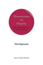 Dimensions of Dignity: The Moral Importance of Being Human