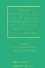 Urban Dominance and Labour Market Differentiation of a European Capital City: Lisbon 1890–1990