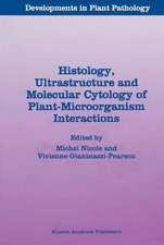 Histology, Ultrastructure and Molecular Cytology of Plant-Microorganism Interactions