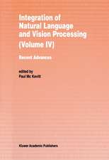 Integration of Natural Language and Vision Processing: Recent Advances Volume IV