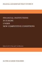 Financial Institutions in Europe under New Competitive Conditions