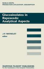 Glucosinolates in Rapeseeds: Analytical Aspects: Proceedings of a Seminar in the CEC Programme of Research on Plant Productivity, held in Gembloux (Belgium), 1–3 October 1986