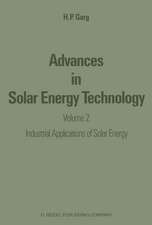 Advances in Solar Energy Technology: Volume 2: Industrial Applications of Solar Energy