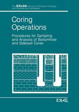 Coring Operations: Procedures for Sampling and Analysis of Bottomhole and Sidewell Cores