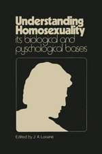 Understanding Homosexuality: Its Biological and Psychological Bases: Its Biological and Psychological Basis