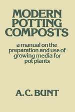 Modern Potting Composts: A Manual on the Preparation and Use of Growing Media for Pot Plants