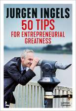 50 TIPS FOR ENTREPRENEURIAL GREATNESS: 50 Tips for Entrepreneurial Greatness