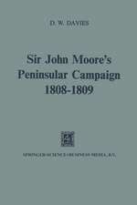 Sir John Moore’s Peninsular Campaign, 1808–1809