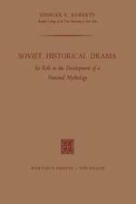 Soviet Historical Drama: Its Role in the Development of a National Mythology