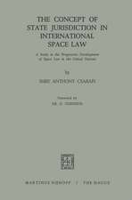 The Concept of State Jurisdiction in International Space Law: A Study in the Progressive Development of Space law in the United Nations