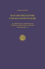 Das Grundlegende und das Wesentliche: Zu Aristoteles’ Abhandlung „Über das Sein und das Seiende“ (Metaphysik Z)