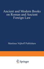 Ancient and Modern Books on Roman and Ancient Foreign Law