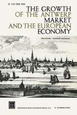 The Growth of the Antwerp Market and the European Economy: Fourteenth-Sixteenth Centuries