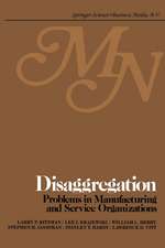 Disaggregation: Problems in manufacturing and service organizations