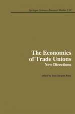 The Economics of Trade Unions: New Directions