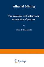 Alluvial Mining: The geology, technology and economics of placers