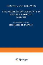 The Problem of Certainty in English Thought 1630–1690