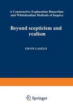 Beyond Scepticism and Realism: A Constructive Exploration of Husserlian and Whiteheadian Methods of Inquiry