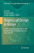 Origin(s) of Design in Nature: A Fresh, Interdisciplinary Look at How Design Emerges in Complex Systems, Especially Life