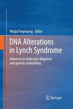 DNA Alterations in Lynch Syndrome: Advances in molecular diagnosis and genetic counselling