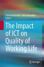 The Impact of ICT on Quality of Working Life