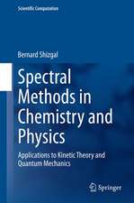 Spectral Methods in Chemistry and Physics: Applications to Kinetic Theory and Quantum Mechanics