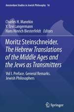 Moritz Steinschneider. The Hebrew Translations of the Middle Ages and the Jews as Transmitters: Vol I. Preface. General Remarks. Jewish Philosophers