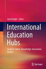 International Education Hubs: Student, Talent, Knowledge-Innovation Models