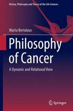 Philosophy of Cancer: A Dynamic and Relational View