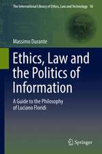 Ethics, Law and the Politics of Information: A Guide to the Philosophy of Luciano Floridi