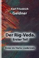 Der Rig-Veda. Erster Teil