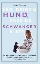 Sag deinem Hund, dass du Schwanger bist!