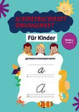 Schreibschrift Übungsheft Klasse 1, 2 und 3: Das Kursive Handschrift-Arbeitsbuch für Kinder