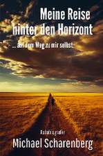 Meine Reise hinter den Horizont ... auf dem Weg zu mir selbst