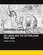 Cinnamon and Elephants: Sri Lanka and the Netherlands from 1600