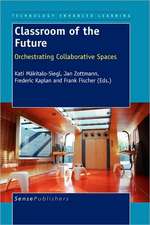 Classroom of the Future: Orchestrating Collaborative Spaces