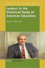 Leaders in the Historical Study of American Education