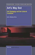 Art's Way Out: Exit Pedagogy and the Cultural Condition