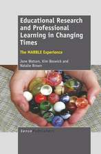 Educational Research and Professional Learning in Changing Times: The MARBLE Experience