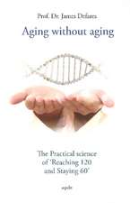 Aging without Aging: The Practical Science of 