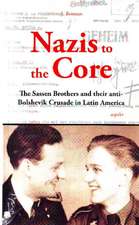 Nazis to the Core: The Sassen Brothers & their Anti-Bolshevik Crusade in Latin America