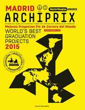 Archiprix Madrid: Architecture, Urban Design, Landscape