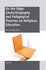 On the Edge: (Auto)biography and Pedagogical Theories on Religious Education