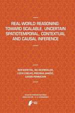 Real-World Reasoning: Toward Scalable, Uncertain Spatiotemporal, Contextual and Causal Inference