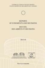 Reports of Judgments and Decisions / Recueil Des Arrets Et Decisions. Volume 2013-II: X and Others/Et Autres V. Austria - Zorica Jovanovic V. Serbia -